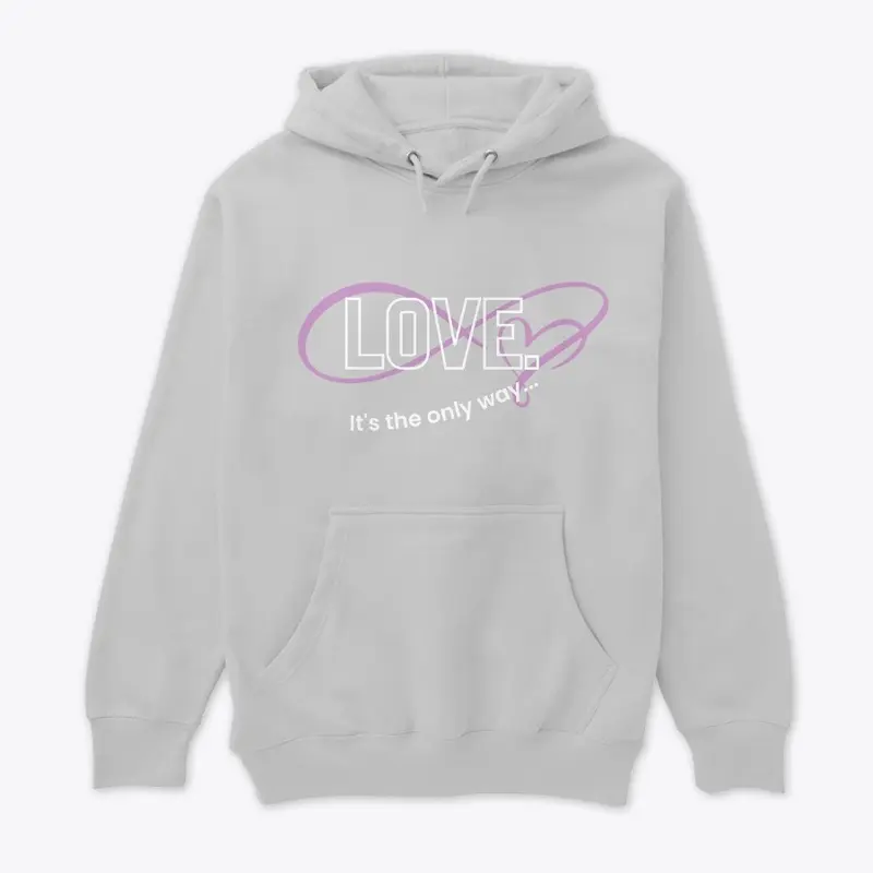 IT'S THE ONLY WAY Pullover Hoodie